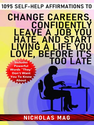 cover image of 1095 Self-Help Affirmations to Change Careers, Confidently Leave a Job You Hate, and Start Living a Life You Love, Before It's Too Late